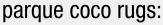 parque coco rugs: