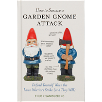 "how to survive a garden gnome attack"