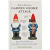 "how to survive a garden gnome attack"